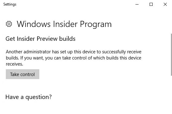 Another administrator has set up this device to successfully receive builds for Windows Insider settings in Windows 10