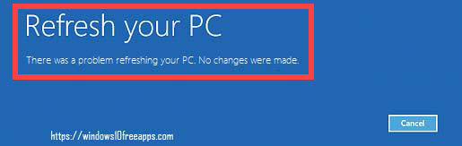 There was a problem refreshing your PC. No changes were made