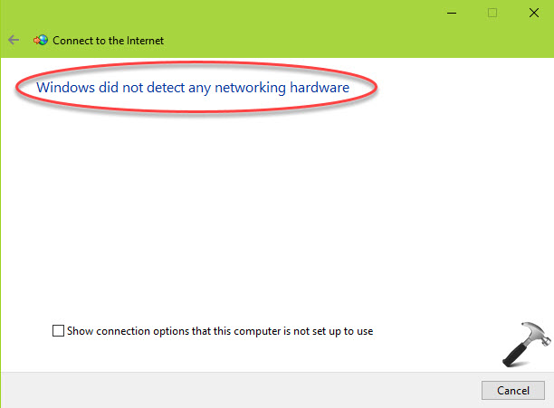 Windows Did Not Detect Any Networking Hardware in Windows 10