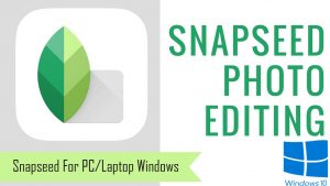 snapseed download for pc windows 10