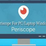 Periscope For PC Windows