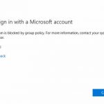 Can't sign in with a Microsoft account, This program is blocked by group policy in Windows 10