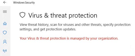 Your Virus & threat protection is managed by your organization