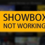 Showbox Not Working