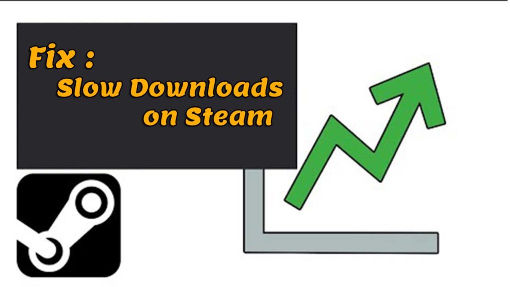 how to fix slow steam download