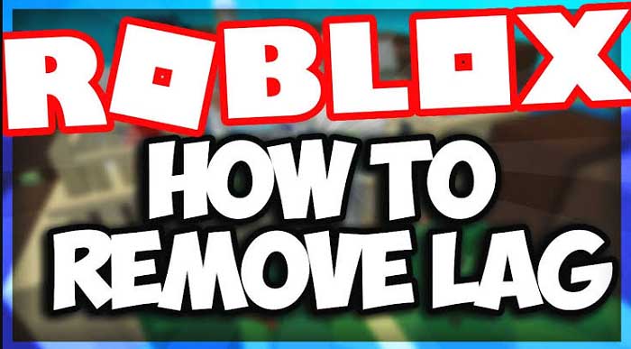 how to reduce lag on Roblox