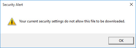 Your current security settings do not allow this file to be downloaded