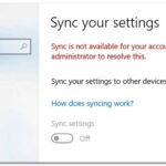 How to Fix ‘Sync is not Available for Your Account’ Error on Windows 10